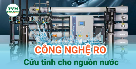 Vai trò quan trọng của việc lọc nước và công nghệ RO được sử dụng phổ biến